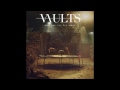 Vaults One Day I Ll Fly Away Official Audio