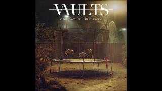 Vaults - One Day I'll Fly Away (Official Audio)