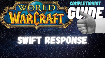 Swift Response WoW Quest completionist guide