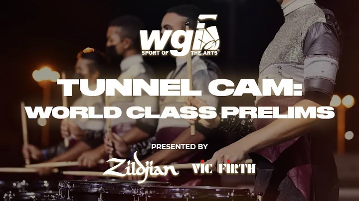 WGI Tunnel Cam: World Class Prelims Presented by Zildjian/VicFirth