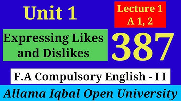 Expressing Likes and Dislikes | Unit 1 (Lecture 1) | Section A (A1, 2 ) | AIOU F.A English-II (387)