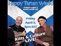 Kilts  culture live 3pm est april 5 2024