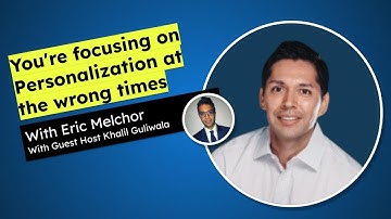 Personalization timing matters - Avoid these common mistakes ft. Eric Melchor