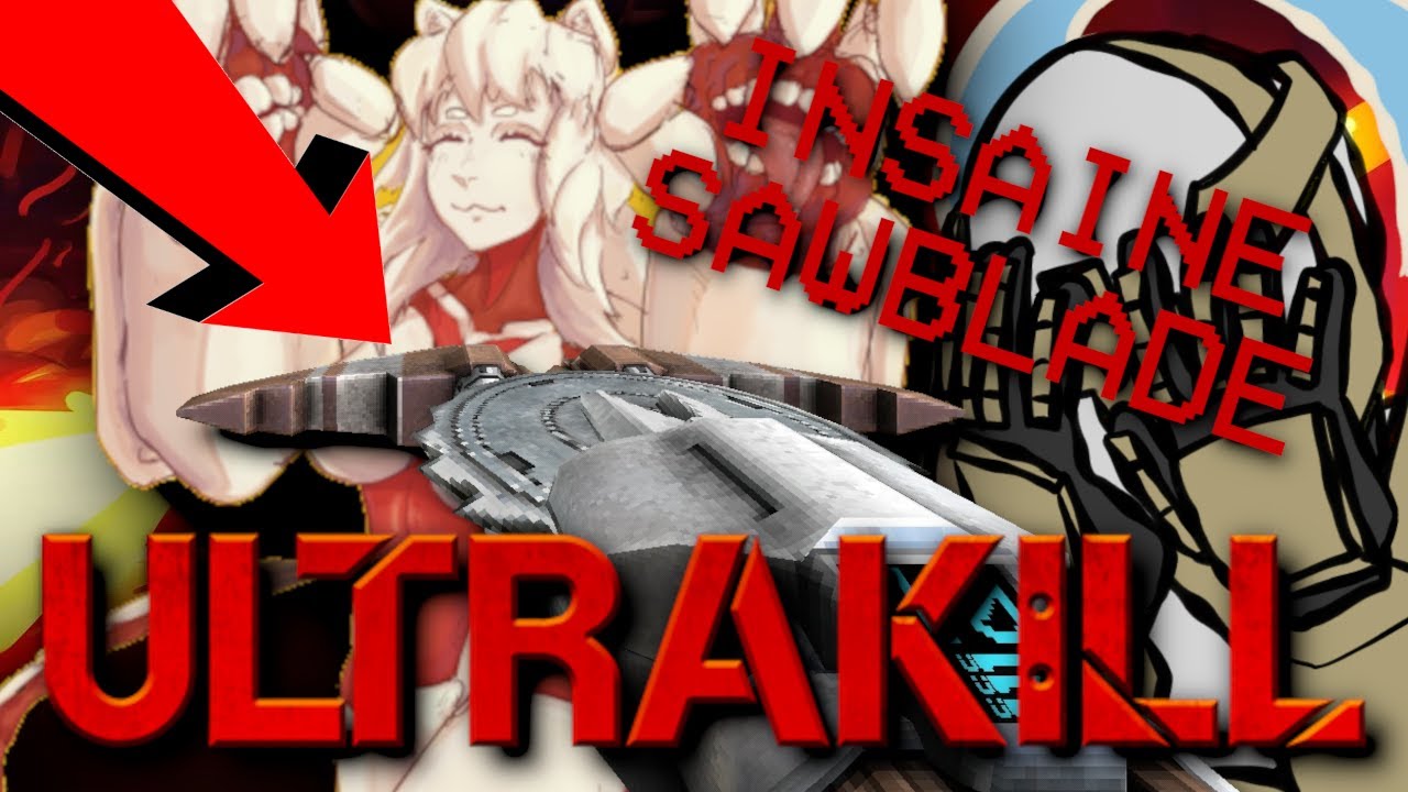 INSAINE SAWBLADE TECH ULTRAKILL YouTube