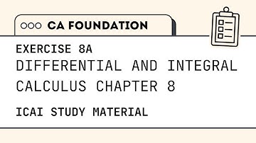 CA Foundation | Quantitative Aptitude | Calculus | Exercise 8 A | ICAI Module Solutions
