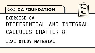 Celebrity CA Foundation | Quantitative Aptitude | Calculus | Exercise 8 A | ICAI Module Solutions Profile