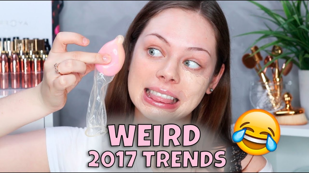 WEIRD BEAUTY TRENDS OF 2017