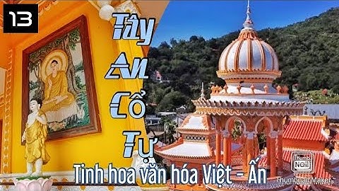 TÂY AN CỔ TỰ _ Ẩn mình trong chân Núi Sam _ Châu Đốc. | DuyStories | #13