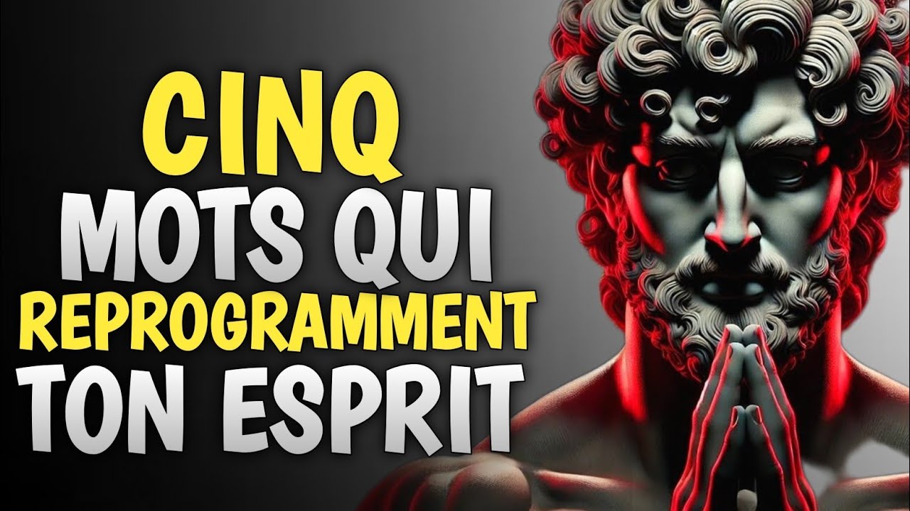 🌟CINQ MOTS PUISSANTS À SE DIRE CHAQUE MATIN – REPROGRAMME TON ESPRIT | STOÏCISME