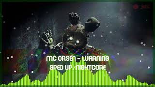 Mc Orsen | Warning | Sped up/Nightcore
