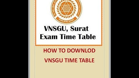How can see time table of vnsgu of 2019( veer narmad south Gujarat University)