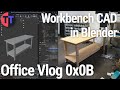 Office Vlog 0x0B - Workbench Design and Build with Blender