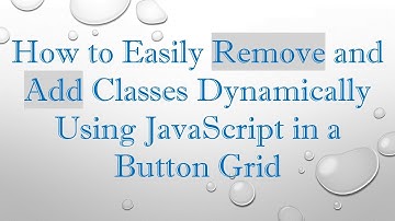 How to Easily Remove and Add Classes Dynamically Using JavaScript in a Button Grid