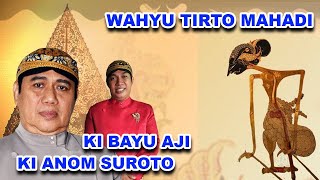 Live rec. Ki Anom Suroto & Bayu Aji. 2011. ' Wahyu Tirto Mahadi '.