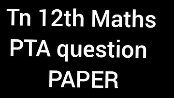 Tn 12th maths  PTA question  / tn 12th maths model question paper