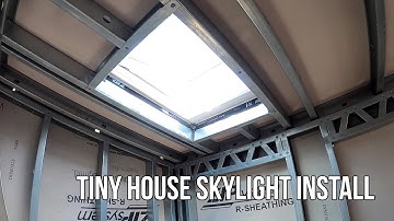 Skylight Install on our Tiny House on Wheels | THOW