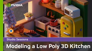 Modeling a Low Poly 3D Kitchen in Blender w/ Juliestrator | NVIDIA Studio Sessions
