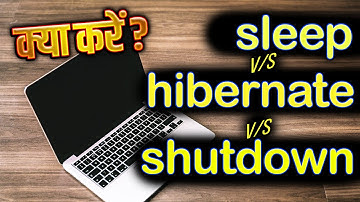 Difference between shutting down vs Hibernate vs Putting it to sleep?