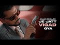 Je jatt vigad gya  arjan dhillon official latest punjabi songs 2024