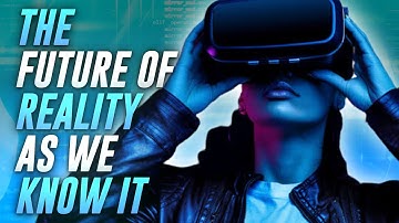 VR, AR, MR, XR - The Future of Reality as We Know It