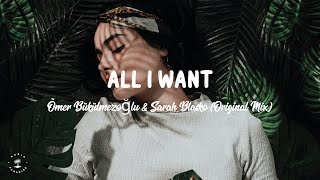 Ömer Bükülmezoğlu & Sarah Blasko - All I Want (Original Mix) Resimi