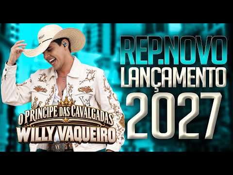 CD BREGA DE VAQUEIRO WILLY VAQUEIRO 2027 MÚSICAS NOVAS 2027 LANÇAMENTO 2027 O PRÍNCIPE DAS CAVALGADA