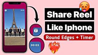 How to Share Reels like iPhone on Story ( Timer + Round Edges ) | Ios Instagram 2022