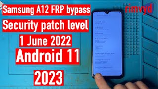 Samsung A12 FRP Google Account Bypass, Android 11, Android security patch level 1 June 2022