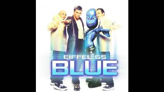 Eiffel 65 - Blue (Ice Pop Radio Edit)