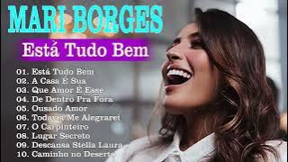 Está Tudo Bem - Mari Borges 2023  - As Melhores Gospel 2023