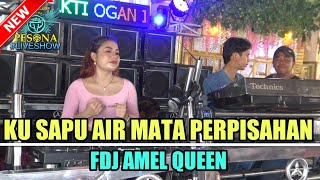 DJ KU SAPU AIR MATA PERPISAHAN OT PESONA LIVE TANJUNG LAUT - FDJ AMEL QUEEN & DJ YANTO KURE