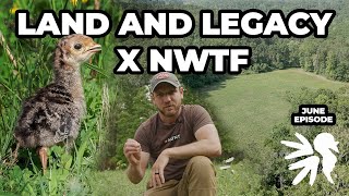 NWTF x LAND AND LEGACY - June episode