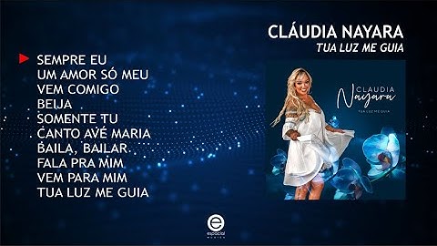 Cláudia Nayara - Tua luz me guia (Full album)