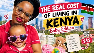 True Cost of Living in Kenya (Nairobi Baby Edition) REAL FIGURES