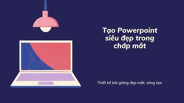 LÀM SAO ĐỂ CÓ POWERPOINT SIÊU ĐẸP/ TẢI POWERPOINT TEMPLATES HOÀN TOÀN MIỄN PHÍ Ở ĐÂU?