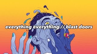 everything everything // blast doors lyrics