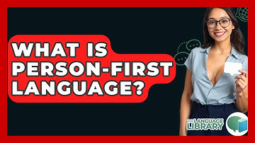 What Is Person-first Language? - The Language Library