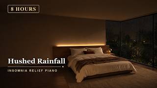 Insomnia Relief 🌧 Hushed Rainfall | 8 Hour Rain Sounds for Sleeping with Piano, No Thunder