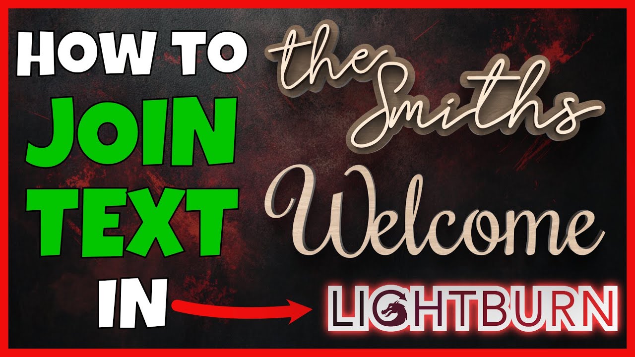 Join Text in Lightburn Like a PRO in Minutes! - YouTube