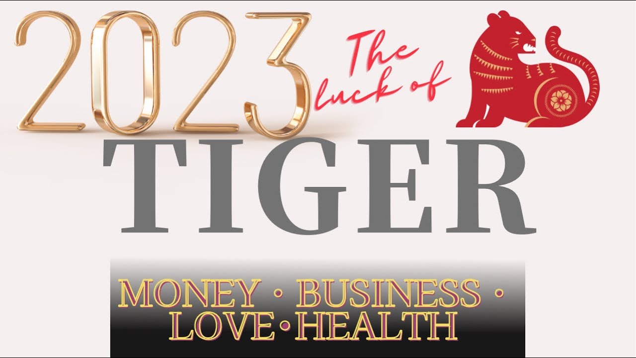 Zodiac Sign:The Tiger in 2023:Chinese horoscope
