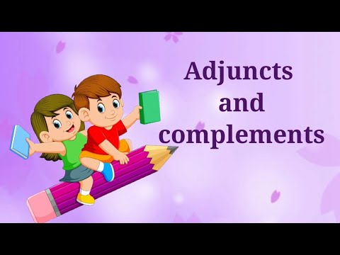 Adjuncts and Complements | Difference Between Adjuncts And Complements