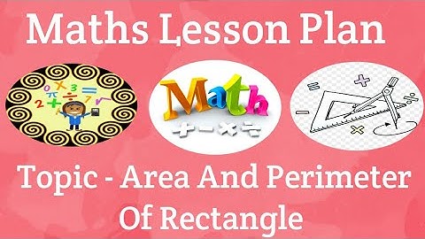 B.Ed. Maths Lesson Plan in English with TLM Ideas || Topic - Area and Perimeter of Rectangle 📝