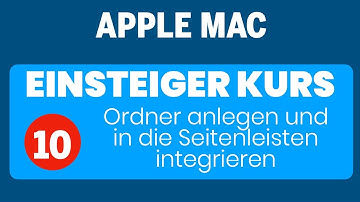Apple Mac Einsteigerkurs Teil 10: Ordner anlegen und in die Seitenleisten integrieren