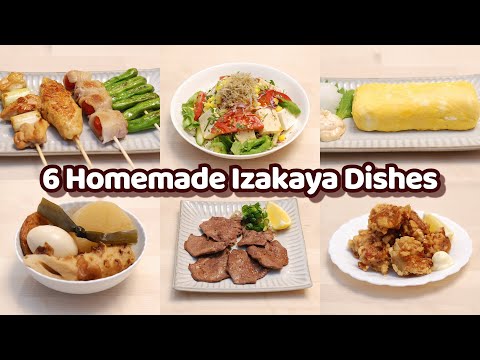 6 Homemade Izakaya Dishes - Japanese Food Easy Cooking Recipes