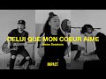 Celui que mon coeur aime - IMPACT (Home Sessions)