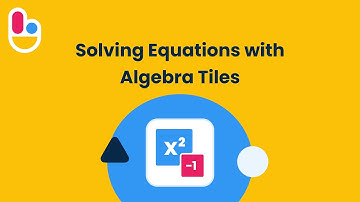 Solving Equations with Algebra Tiles | Brainingcamp
