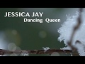 JESSICA JAY - DANCING QUEEN   (New 2017 Single) Original singer