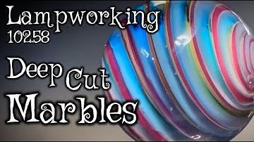 Lampworking / Flameworking - 102.58 - Deep Cut Marbles - 104 Glass Demo