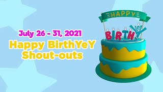 July 26 - 30, 2021 | Happy BirthYeY Shout-out