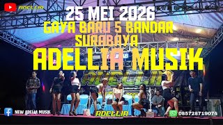 REMIX LAMPUNG ADELLIA MUSIK 25 MEI 2026 GAYA BARU 5 BANDAR SURABAYA 